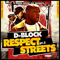 Respect The Streets 3 D-Block Edition