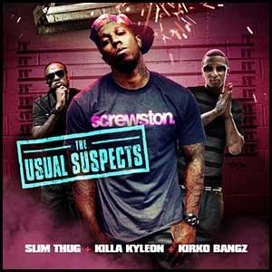 Slim Thug Killa Kyleon Kirko Bangz