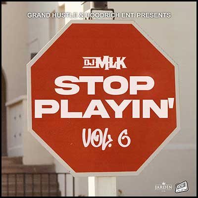 Stop Playin' 6