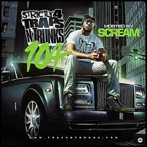 Strictly 4 Traps N Trunks 104 Mixtape Graphics
