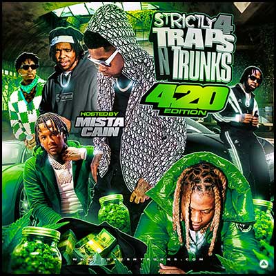 Strictly 4 Traps N Trunks 420 Edt Mixtape Graphics