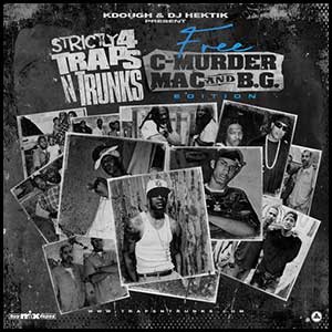 Strictly 4 Traps N Trunks Free C-Murder Mac B.G.