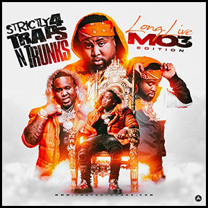 Strictly 4 Traps N Trunks Long Live Mo3 Edition