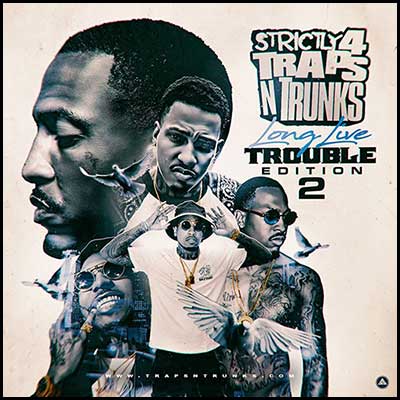 Strictly 4 Traps N Trunks Long Live Trouble Edt 2