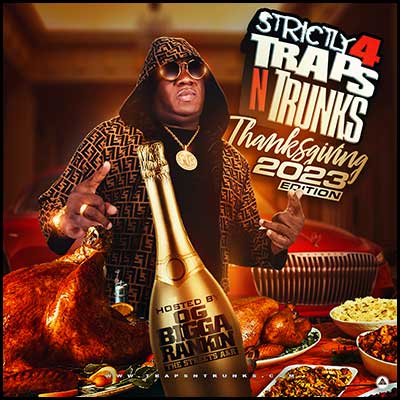 Strictly 4 Traps N Trunks Thanksgiving 2023 Edt Mixtape Graphics