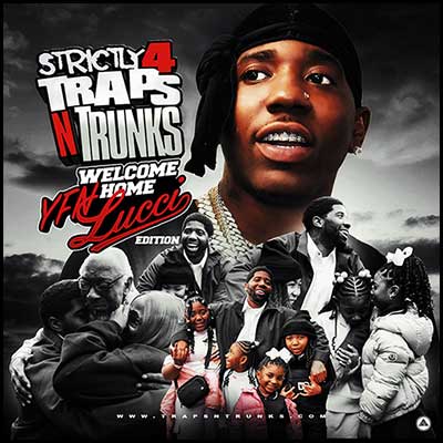Strictly 4 Traps N Trunks Welcome Home YFN Lucci