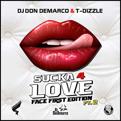 Sucka 4 Love Pt 2 (Face First Edt) Mixtape Graphics