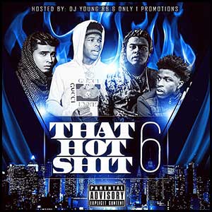 That Hot Shit 6