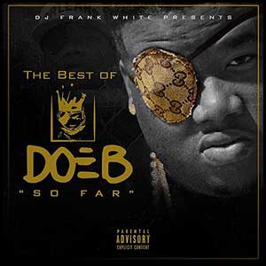 The Best Of Doe B So Far