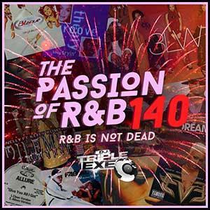 The Passion Of R&B 140 R&B Is Not Dead