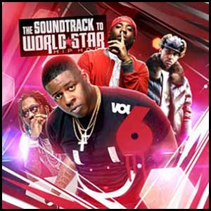 Soundtrack To World Star Hip Hop 6