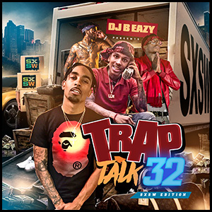 Trap Talk 32 SXSW Edition