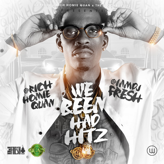 Rich Homie Quan - We Been Had Hitz Buymixtapes.com.