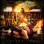 When Reggae Was The Shit 4