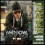 White Owl Drop That 104
