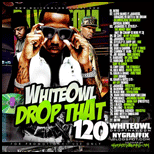 White Owl Drop That 120