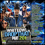 White Owl Drop That 201