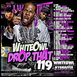 White Owl Drop That 119